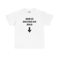 NON SI SUCCHIA DA SOLO T-Shirt